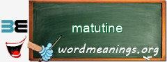 WordMeaning blackboard for matutine